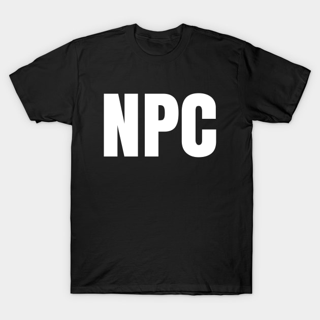 NPC - Non Playable Character T-Shirt by UniFox